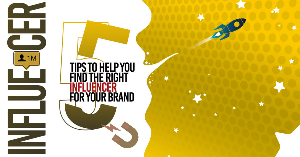 Read more about the article 5 Tips to Help You Find the Right Influencer for Your Brand